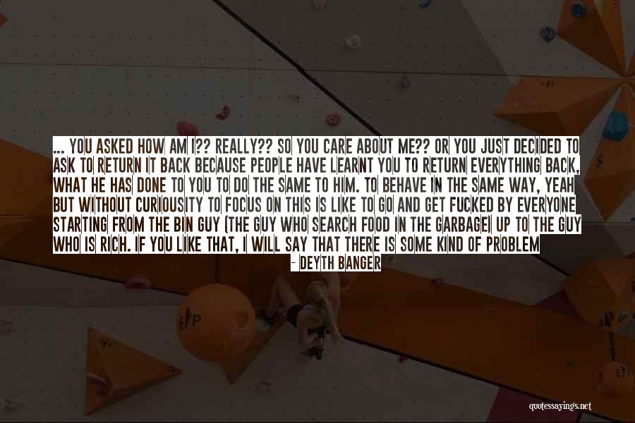 How Rich You Are Quotes By Deyth Banger How Rich You Are Quotes By Deyth Banger