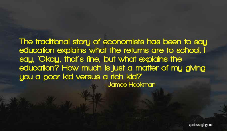 How Rich You Are Quotes By James Heckman How Rich You Are Quotes By James Heckman