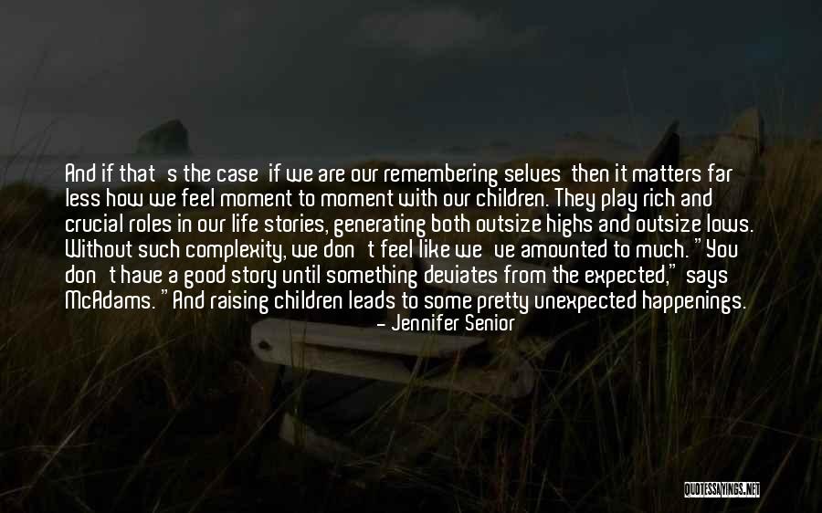 How Rich You Are Quotes By Jennifer Senior How Rich You Are Quotes By Jennifer Senior