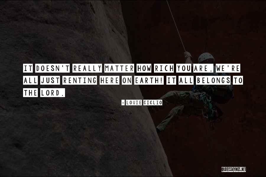 How Rich You Are Quotes By Louie Giglio How Rich You Are Quotes By Louie Giglio