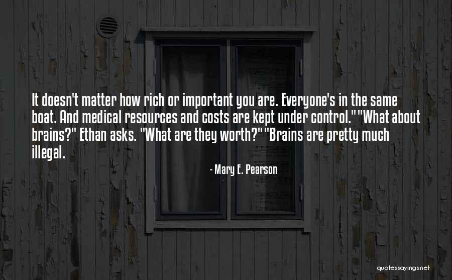 How Rich You Are Quotes By Mary E. Pearson How Rich You Are Quotes By Mary E. Pearson