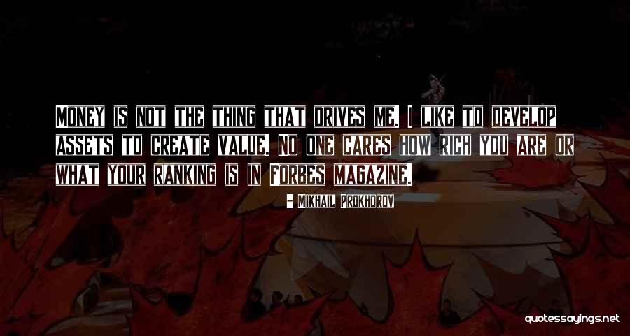 How Rich You Are Quotes By Mikhail Prokhorov How Rich You Are Quotes By Mikhail Prokhorov
