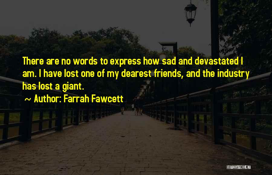 How Sad I Am Quotes By Farrah Fawcett