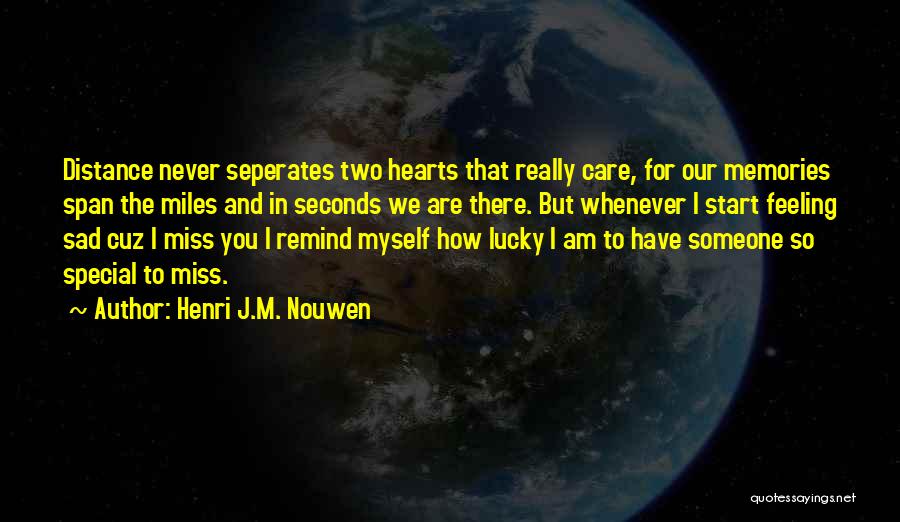 How Sad I Am Quotes By Henri J.M. Nouwen