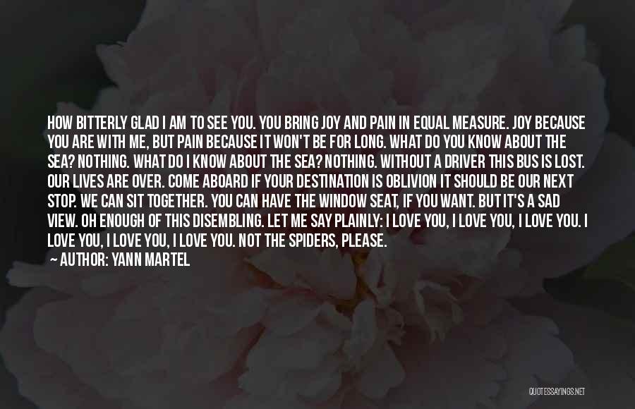 How Sad I Am Quotes By Yann Martel