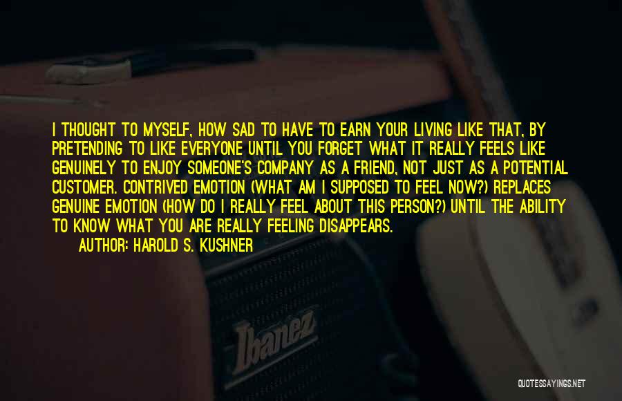 How Sad I Feel Quotes By Harold S. Kushner