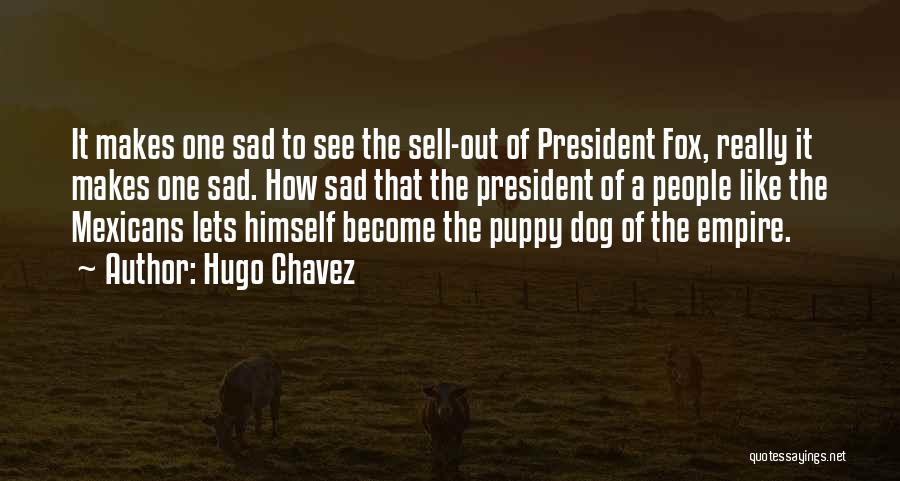 How Sad Quotes By Hugo Chavez