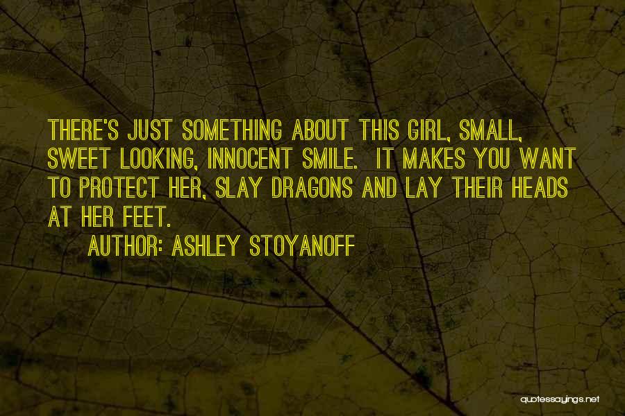 How She Makes You Smile Quotes By Ashley Stoyanoff