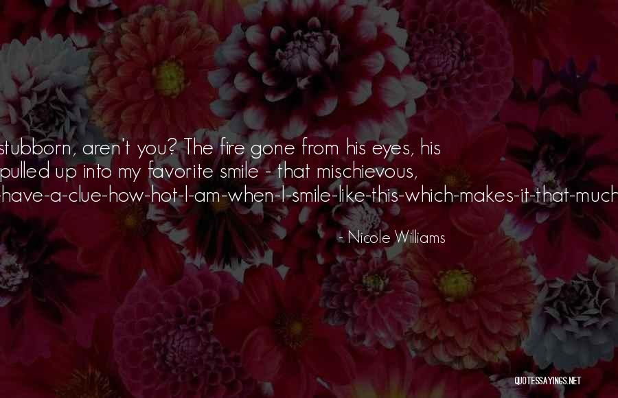 How She Makes You Smile Quotes By Nicole Williams