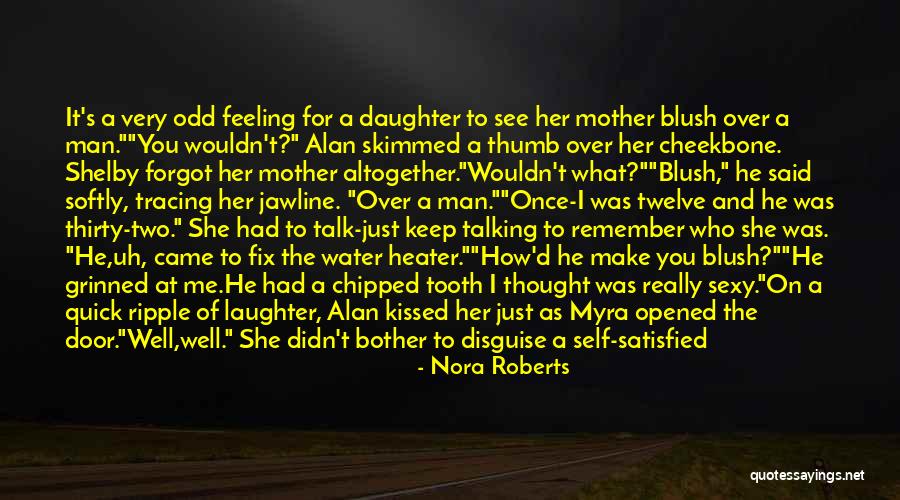 How She Makes You Smile Quotes By Nora Roberts