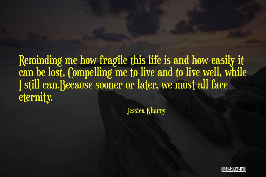 How Short Life Can Be Quotes By Jessica Khoury