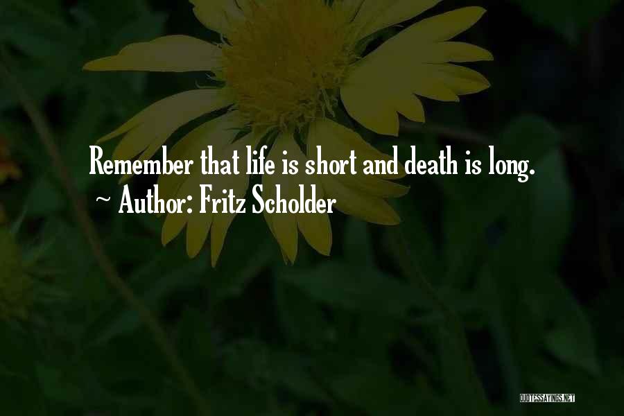 How Short Life Is And Death Quotes By Fritz Scholder