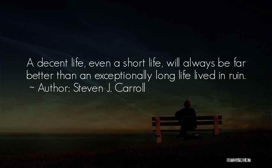 How Short Life Is And Death Quotes By Steven J. Carroll