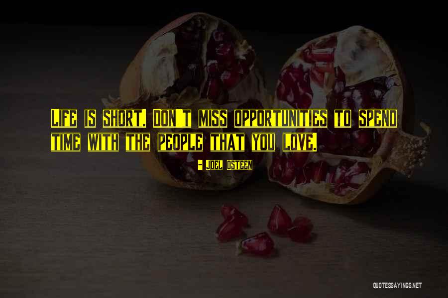 How Short Life Is And Love Quotes By Joel Osteen How Short Life Is And Love Quotes By Joel Osteen
