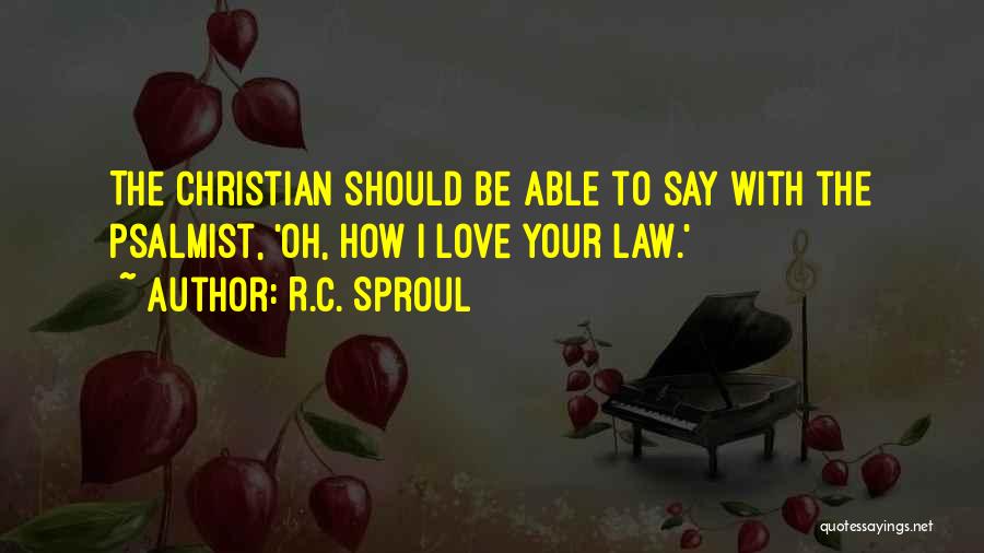 How Should I Say I Love You Quotes By R.C. Sproul