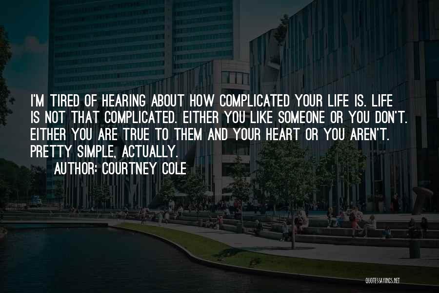 How Simple Life Is Quotes By Courtney Cole