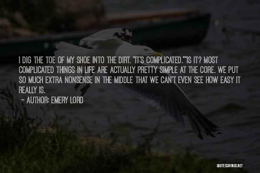 How Simple Life Is Quotes By Emery Lord