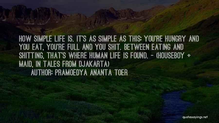 How Simple Life Is Quotes By Pramoedya Ananta Toer