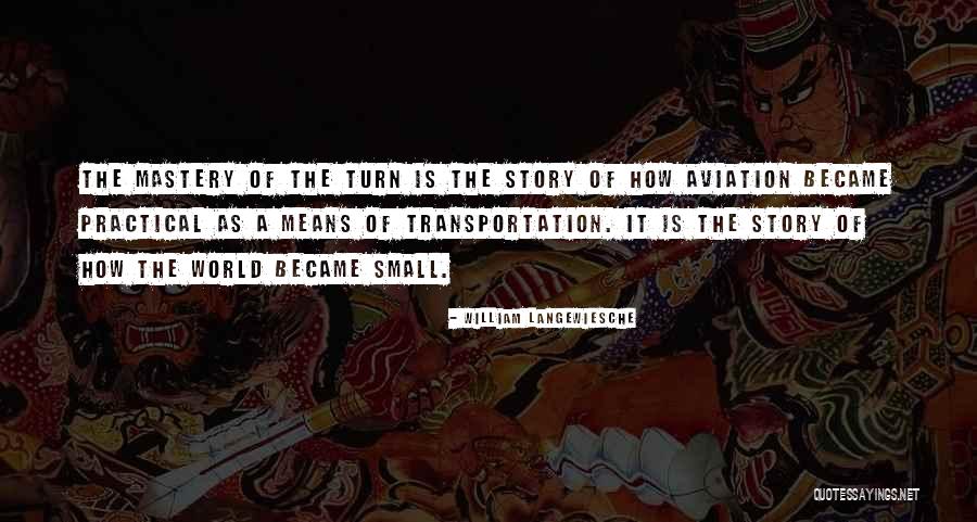 How Small The World Is Quotes By William Langewiesche How Small The World Is Quotes By William Langewiesche