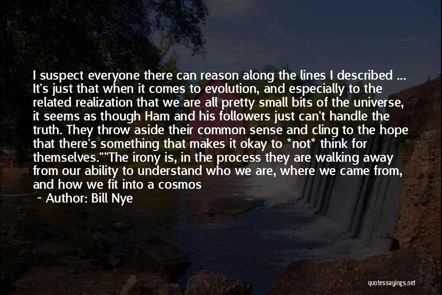 How Small We Are In The Universe Quotes By Bill Nye