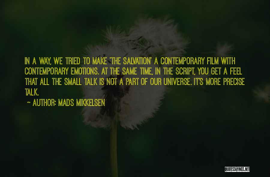 How Small We Are In The Universe Quotes By Mads Mikkelsen