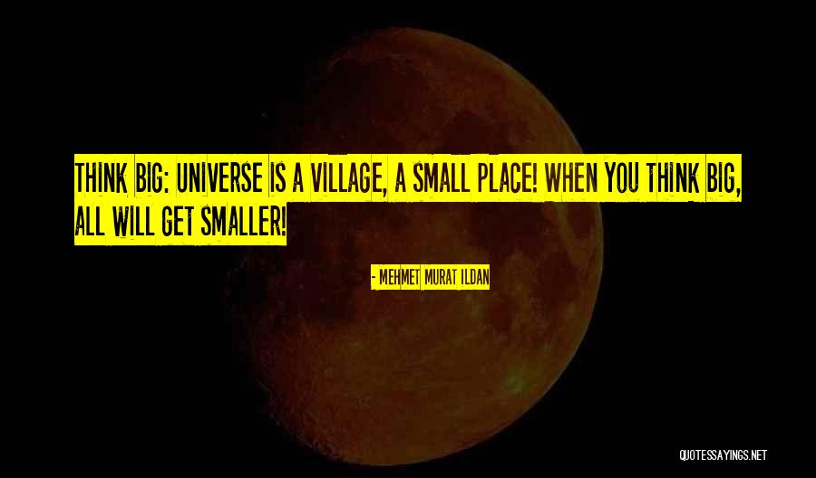 How Small You Are In The Universe Quotes By Mehmet Murat Ildan