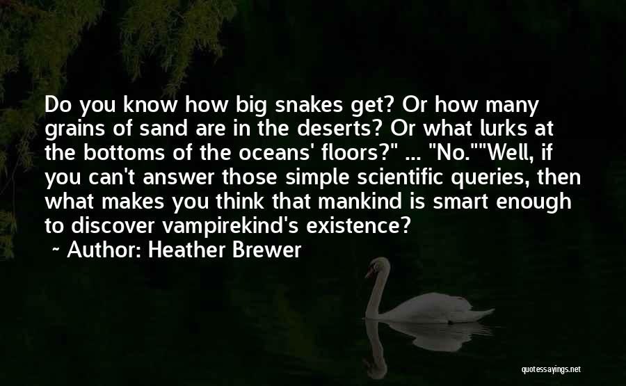 How Smart You Think You Are Quotes By Heather Brewer