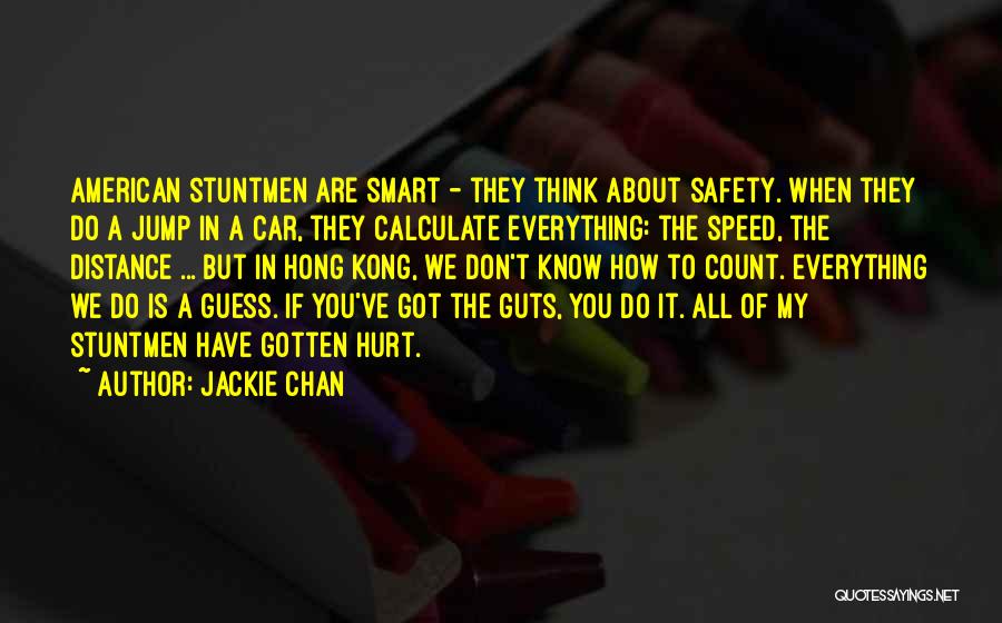 How Smart You Think You Are Quotes By Jackie Chan