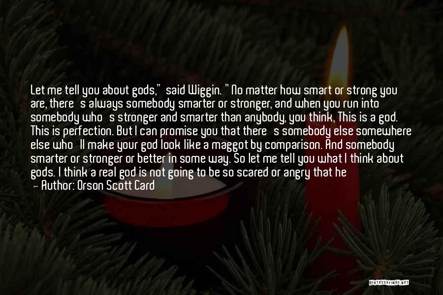 How Smart You Think You Are Quotes By Orson Scott Card