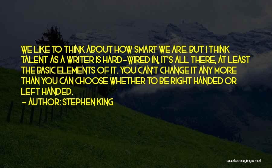 How Smart You Think You Are Quotes By Stephen King