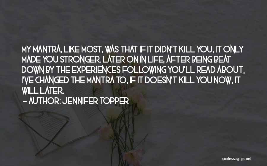 How Someone Changed Your Life Quotes By Jennifer Topper
