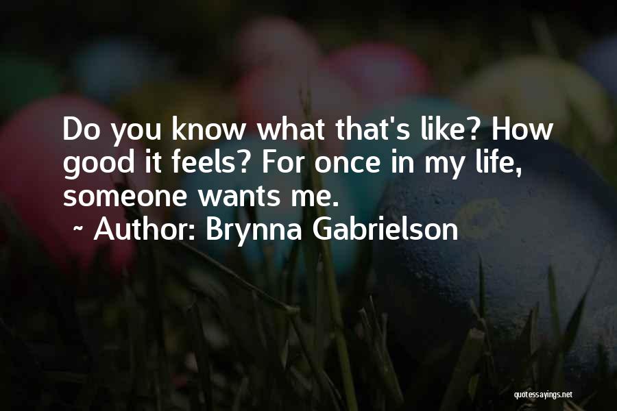 How Someone Feels Quotes By Brynna Gabrielson