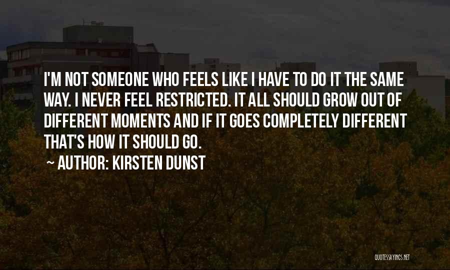 How Someone Feels Quotes By Kirsten Dunst