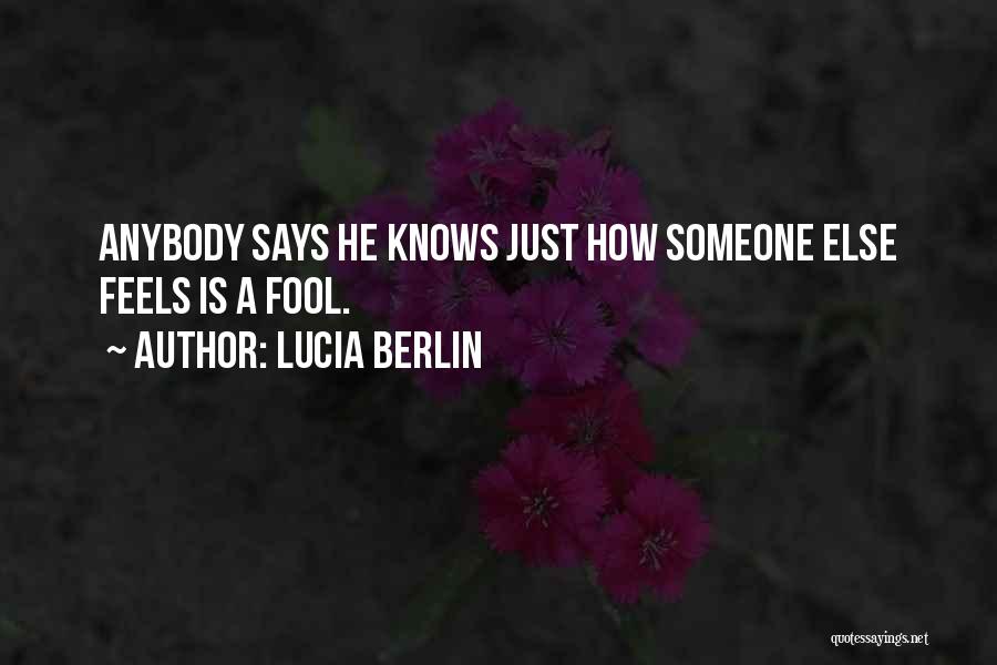 How Someone Feels Quotes By Lucia Berlin