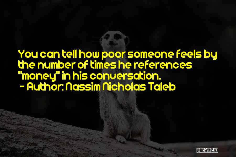 How Someone Feels Quotes By Nassim Nicholas Taleb