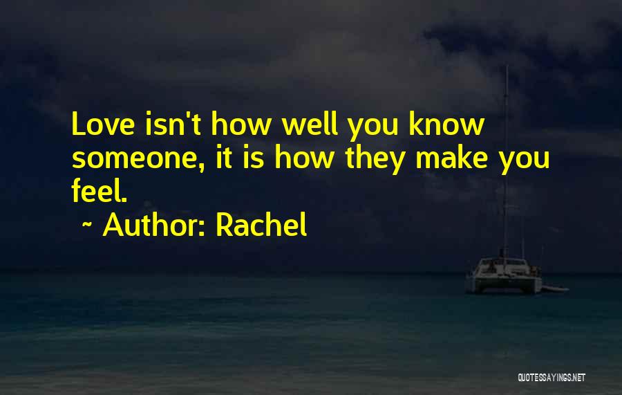 How Someone Feels Quotes By Rachel