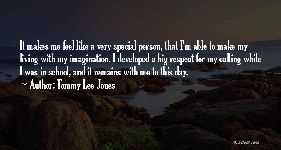 How Someone Makes You Feel Special Quotes By Tommy Lee Jones