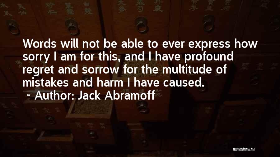 How Sorry I Am Quotes By Jack Abramoff