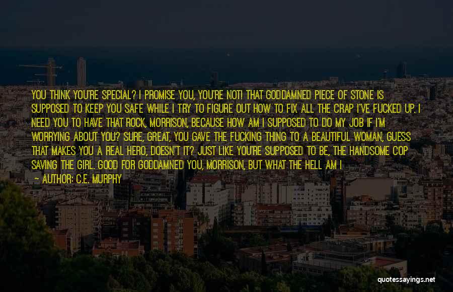 How Special Am I To You Quotes By C.E. Murphy