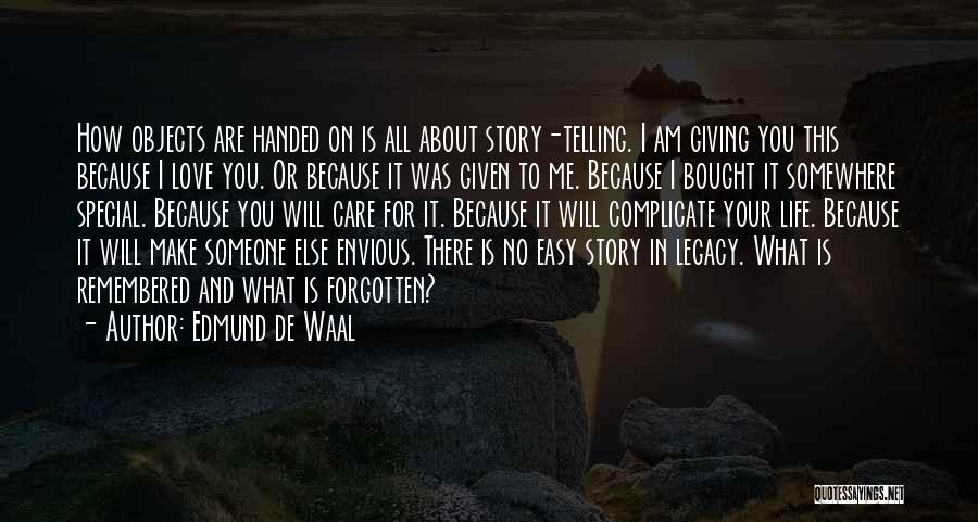 How Special Am I To You Quotes By Edmund De Waal