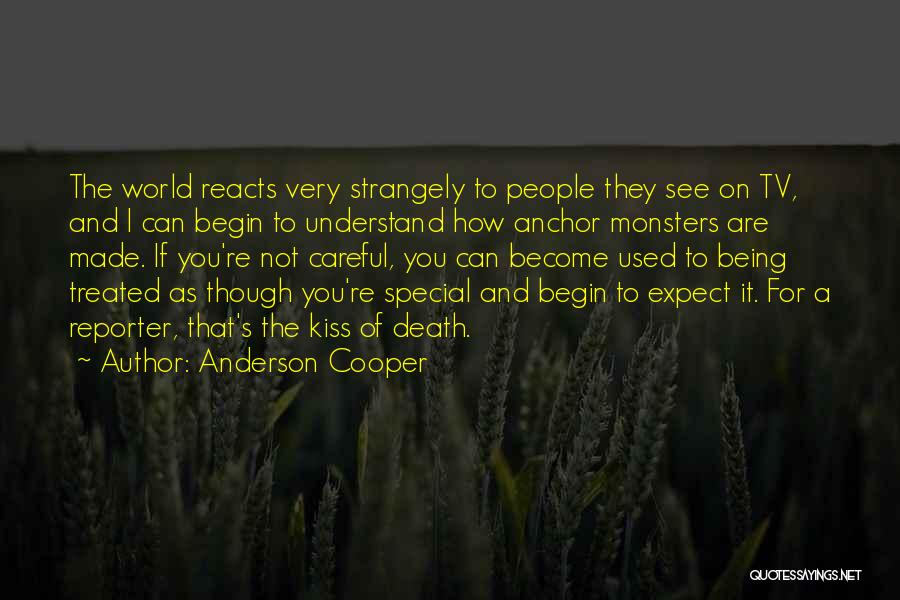 How Special You Are Quotes By Anderson Cooper