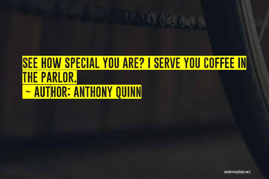 How Special You Are Quotes By Anthony Quinn