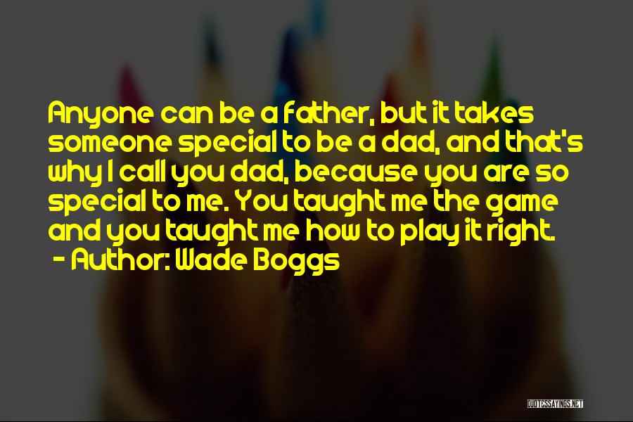 How Special You Are Quotes By Wade Boggs