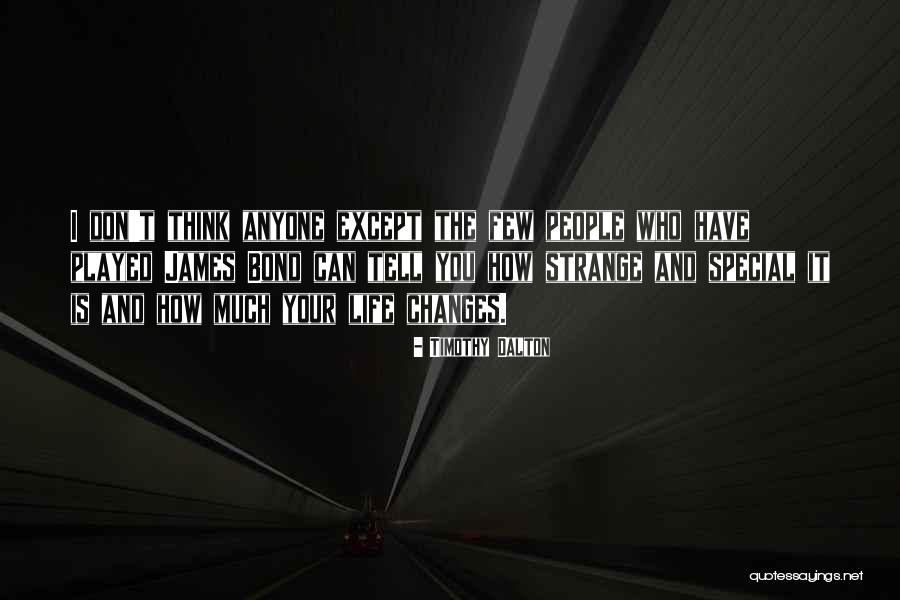 How Strange Is Life Quotes By Timothy Dalton How Strange Is Life Quotes By Timothy Dalton