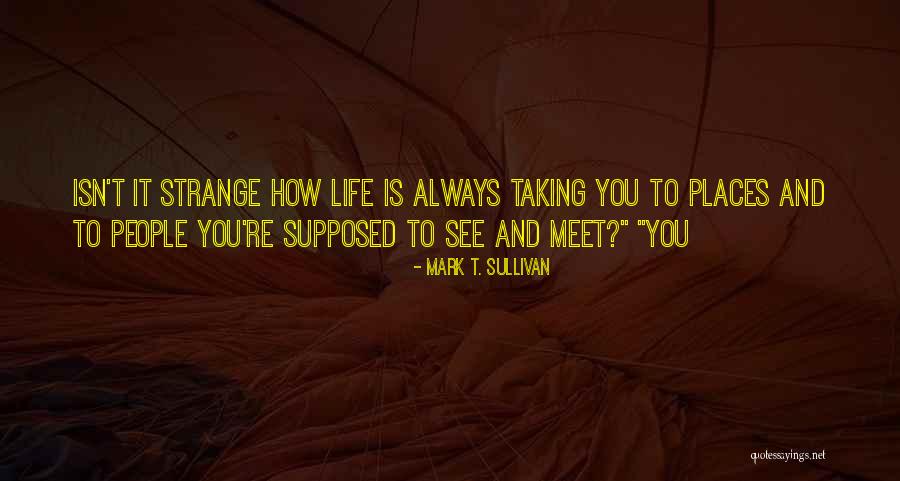 How Strange Quotes By Mark T. Sullivan How Strange Quotes By Mark T. Sullivan