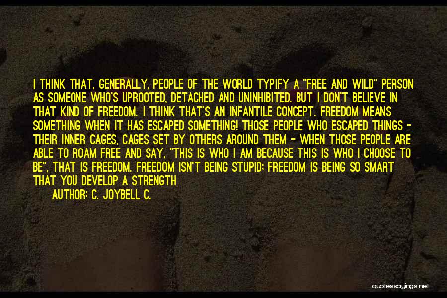 How Strong A Person Is Quotes By C. JoyBell C.