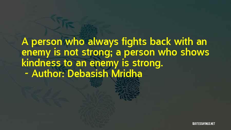 How Strong A Person Is Quotes By Debasish Mridha