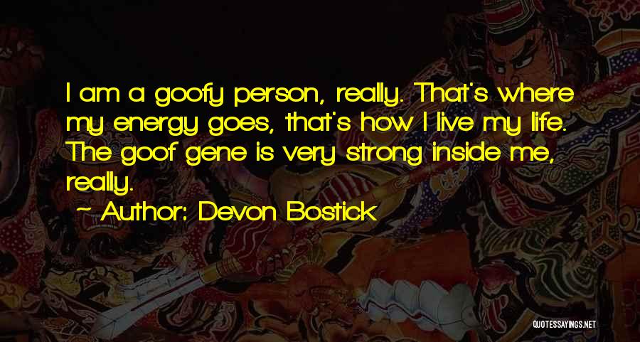 How Strong A Person Is Quotes By Devon Bostick