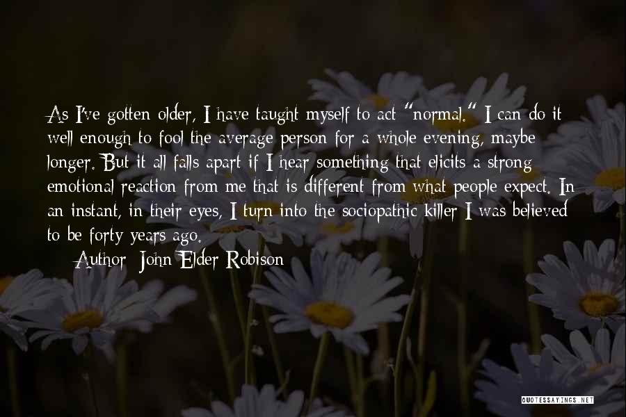 How Strong A Person Is Quotes By John Elder Robison