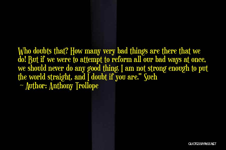 How Strong I Am Quotes By Anthony Trollope